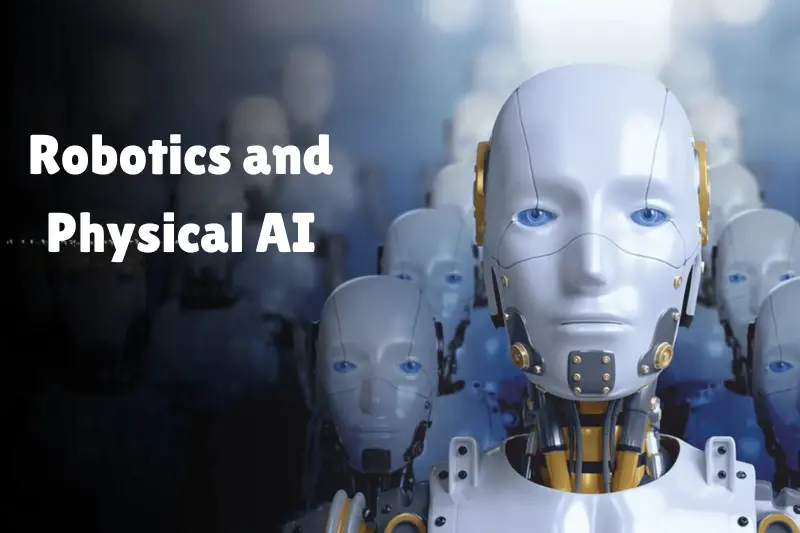 robotics and physical ai
