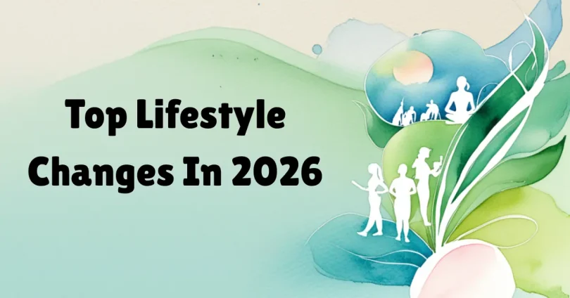 top lifestyle changes in 2026