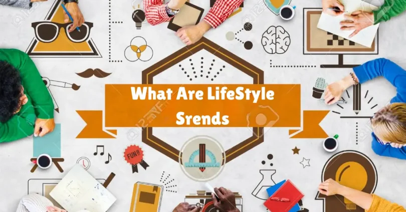 what are lifestyle trends